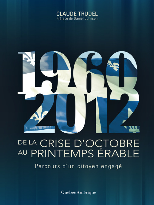 Title details for De la crise d'octobre au printemps érable by Claude Trudel - Available